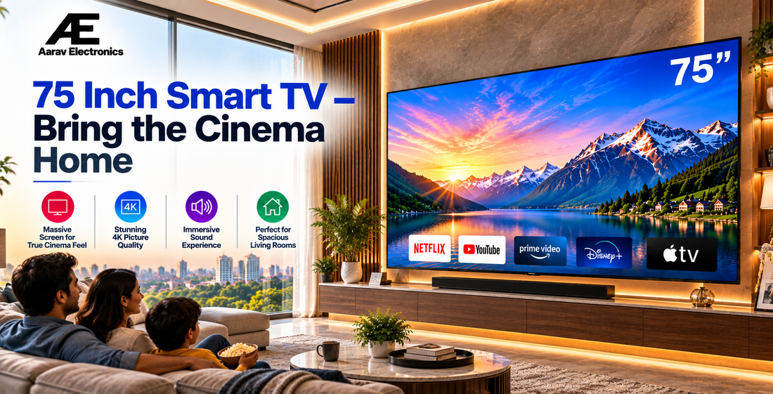 75 Inch Smart TV – Bring the Cinema Home