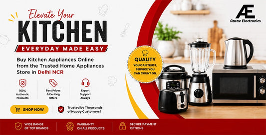 Buy Kitchen Appliances Online from the Trusted Home Appliances Store in Delhi NCR