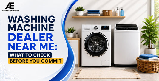 Washing Machine Dealer Near Me: What to Check Before You Commit