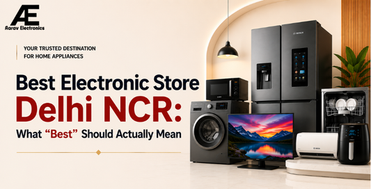 Best Electronic Store Delhi NCR: What "Best" Should Actually Mean