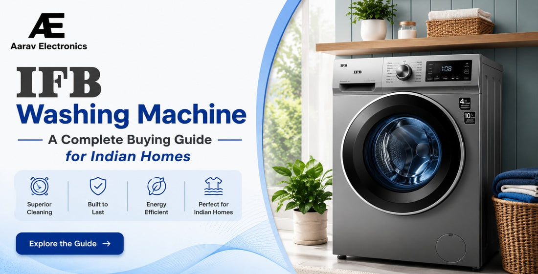 IFB Washing Machine: A Complete Buying Guide for Indian Homes