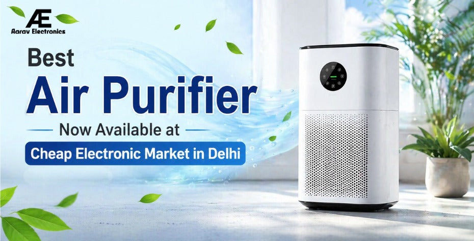 Best Air Purifier Now Available at Cheap Electronic Market in Delhi