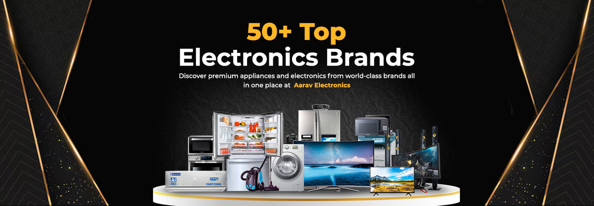 Aarav Electronics | Best Electronic Store in Delhi NCR
